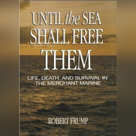 Until the Sea Shall Free Them: Life, Death, and Survival in the Merchant Marine - Picture 2 of 6